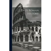 Dio's Roman History; Volume 5 (Hardcover)