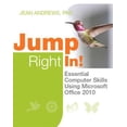 thumbnail image 1 of Pre-Owned Jump Right In!: Essential Computer Skills Using Microsoft Office 2010 (Paperback) 013297570X 9780132975704, 1 of 1