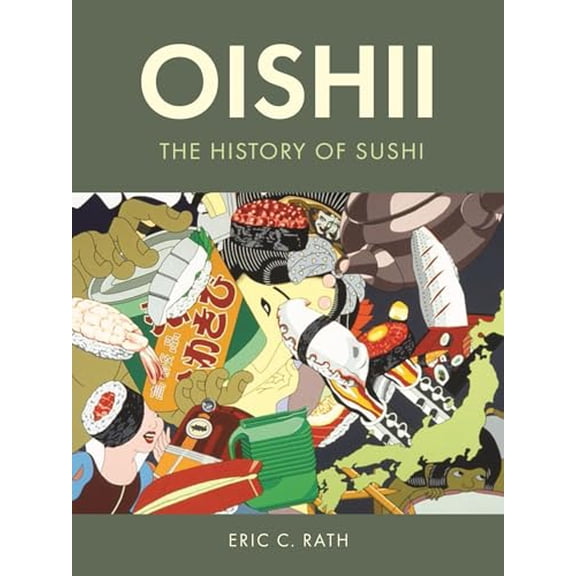 Pre-Owned Oishii: The History of Sushi, 9781789143836, 1789143837, Hardcover,