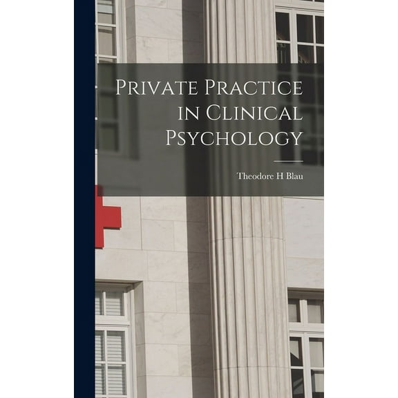 Private Practice in Clinical Psychology, (Hardcover)