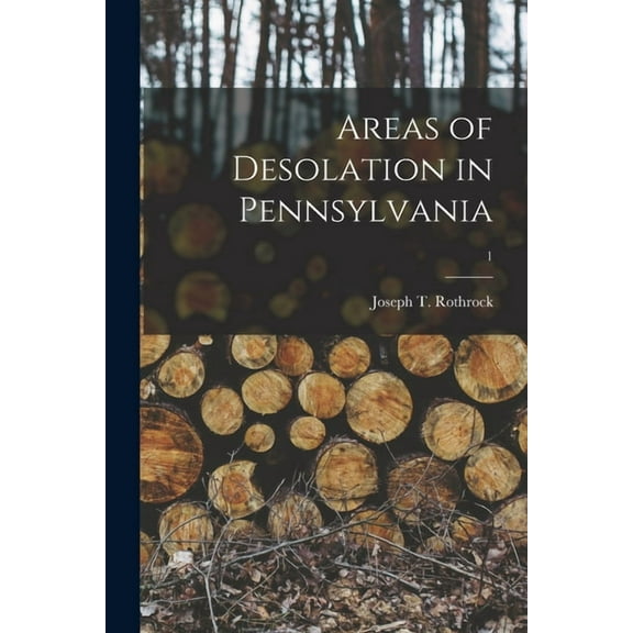 Areas of Desolation in Pennsylvania [microform]; 1 (Paperback)