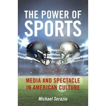 Postmillennial Pop The Power of Sports: Media and Spectacle in American Culture, Book 23, (Hardcover)
