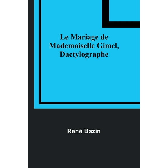 Le Mariage de Mademoiselle Gimel, Dactylographe, (Paperback)