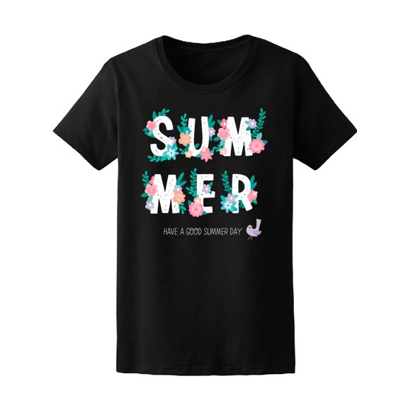 Have A Good Floral Summer Day Tee Women's -Image by Shutterstock