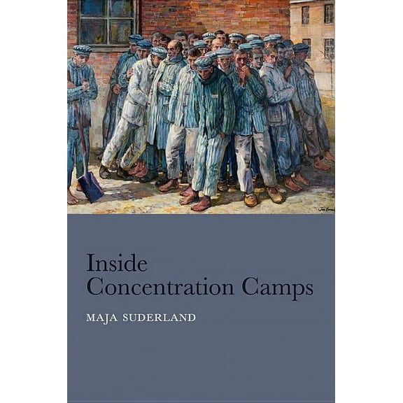 Inside Concentration Camps: Social Life at the Extremes (Hardcover)