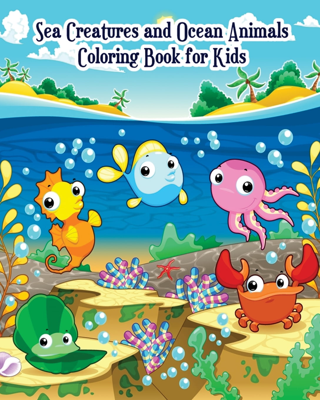 Sea Creatures and Ocean Animals Coloring Book for Kids  For Kids Ages 20 20,  20 20, Boys and Girls, Easy Coloring Pages for Little Hands with Thick ...