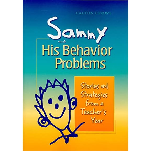 Pre-Owned Sammy and His Behavior Problems: Stories and Strategies from a Teacher's Year (Paperback) 189298931X 9781892989314