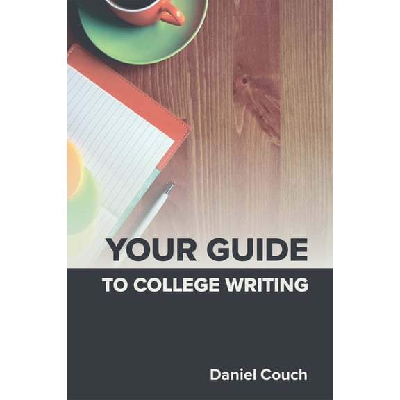 Your Guide to College Writing, (Paperback)