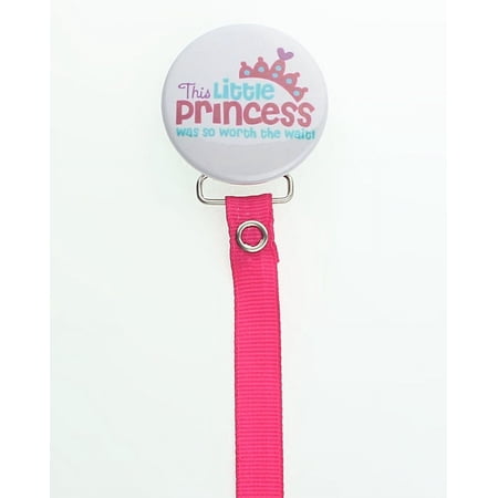 This Little Princess was Worth the Wait Pacifier Clip