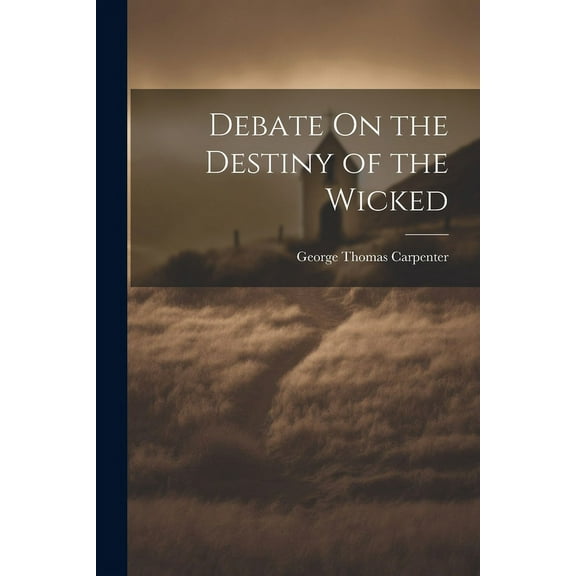 Debate On the Destiny of the Wicked (Paperback)