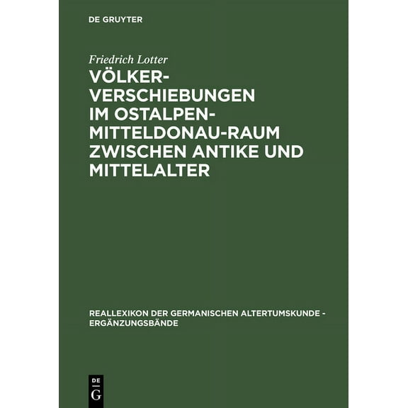Ergänzungsbände Zum Reallexikon der Germ Völkerverschiebungen im Ostalpen-Mitteldonau-Raum zwischen Antike und Mittelalter, Book 39, (Hardcover)