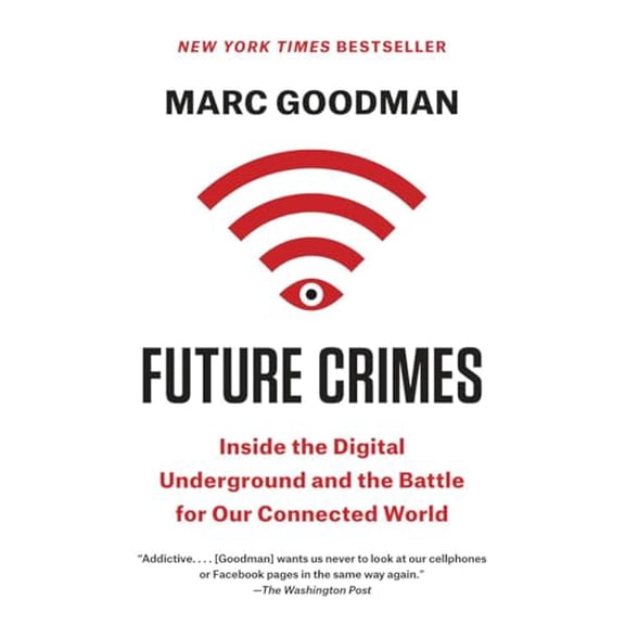 Pre-Owned Future Crimes: Inside the Digital Underground and the Battle for Our Connected World (Paperback) 0804171459 9780804171458