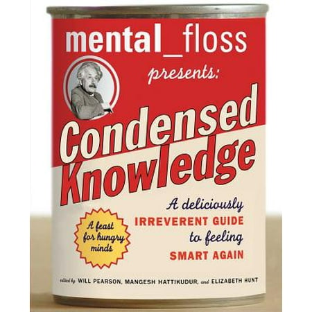 Mental Floss Presents Condensed Knowledge : A Deliciously Irreverent Guide to Feeling Smart (Mental Floss Magazine Subscription Best Price)