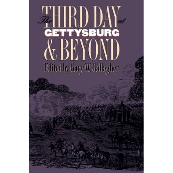 Pre-Owned Third Day at Gettysburg and Beyond (Paperback) 0807847534 9780807847534