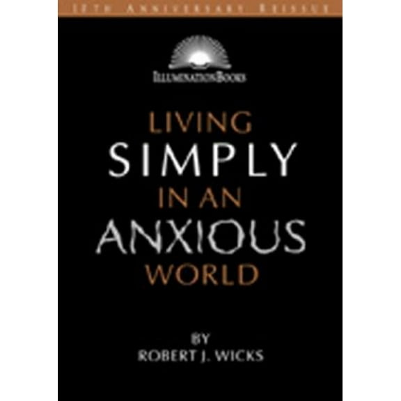 Pre-Owned Living Simply in an Anxious World (Paperback) 0809137674 9780809137671