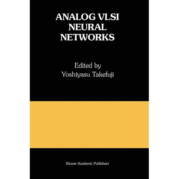 The Springer International Engineering a Analog VLSI Neural Networks: A Special Issue of Analog Integrated Circuits and Signal Processing, Book 191, (Hardcover)