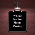 thumbnail image 2 of Where Fashion Meets Passion BLACK Aluminum Composite Sign 15''x18'', 2 of 9