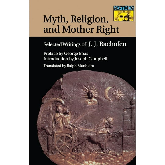 Myth, Religion, and Mother Right: Selected Writings of J.J. Bachofen, (Paperback)
