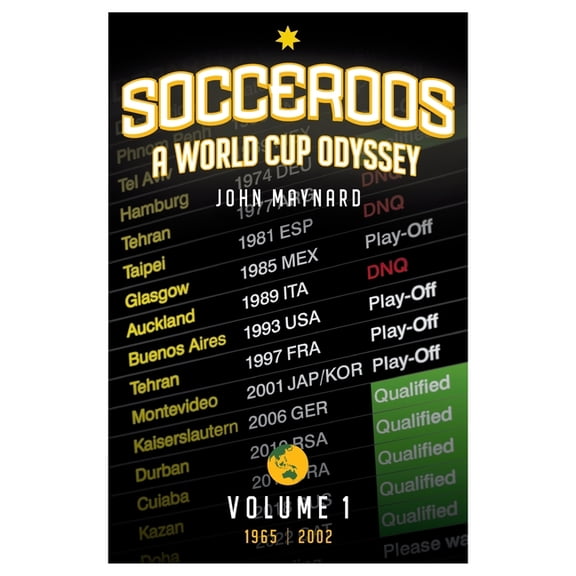 Socceroos - A World Cup Odyssey, Volume 1 1965 to 2002, (Paperback)