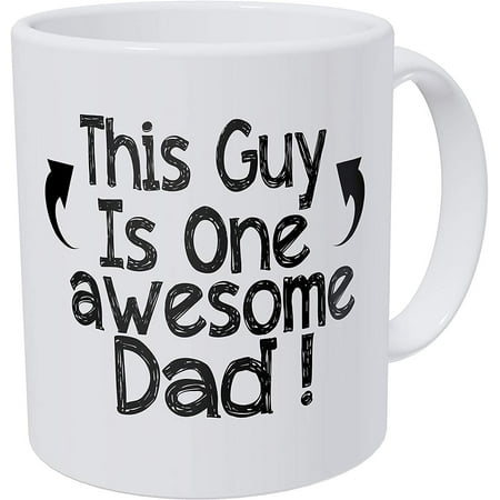 

This Guy Is 1 Awesome Dad 11 Ounces Funny Coffee Mug