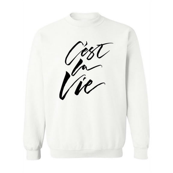 Design C'est La Vie  Sweatshirt Women -Image by Shutterstock, Female 3X-Large
