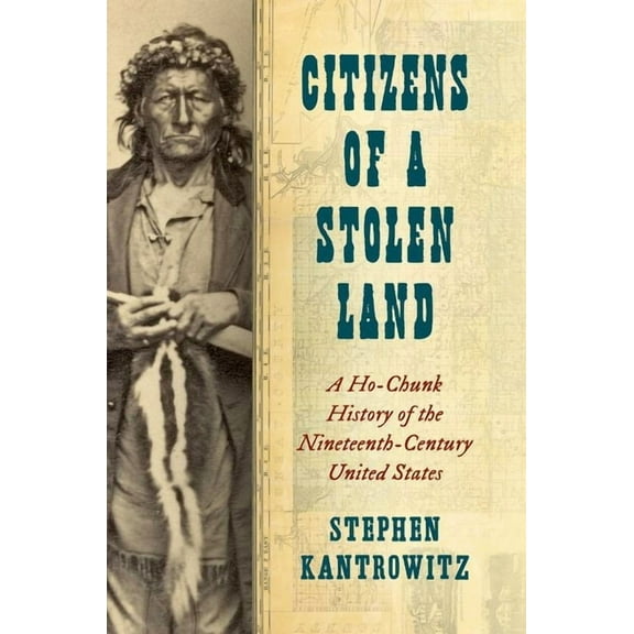 Steven and Janice Brose Lectures in the  Citizens of a Stolen Land: A Ho-Chunk History of the Nineteenth-Century United States, (Paperback)