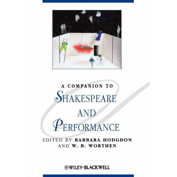 Blackwell Companions to Literature and Culture: Companion to Shakespeare and Performance (Paperback)