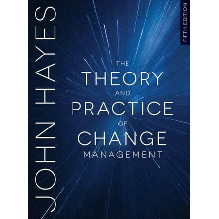 The Theory and Practice of Change Management (Change Management Best Practices Benchmarking Report)