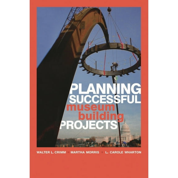 Planning Successful Museum Building Projects, (Paperback)