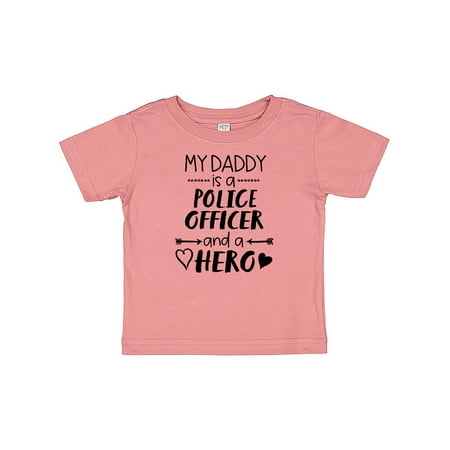 

Inktastic My Daddy is a Police Officer and a Hero Gift Baby Boy or Baby Girl T-Shirt