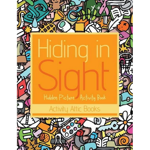 Hiding in Sight: Hidden Picture Activity Book, (Paperback)