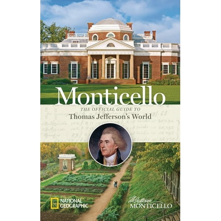 Monticello Series - Monticello : the official guide to thomas jefferson's world - hardcover: 9781426215063