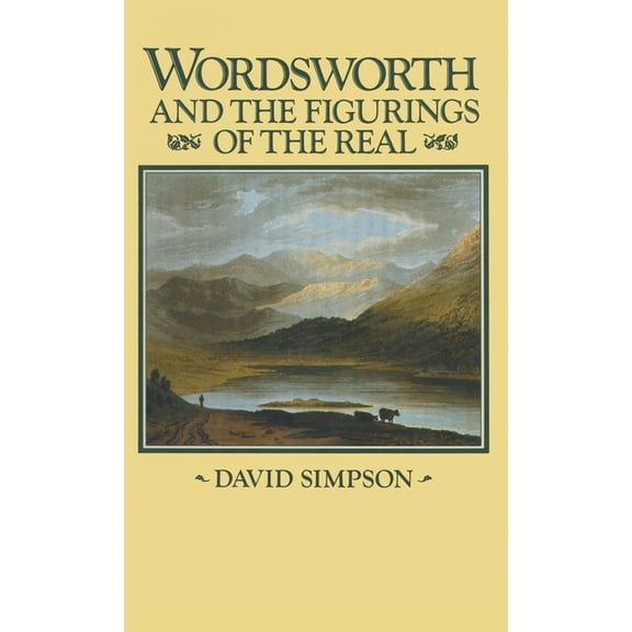 Wordsworth and the Figurings of the Real, (Hardcover)