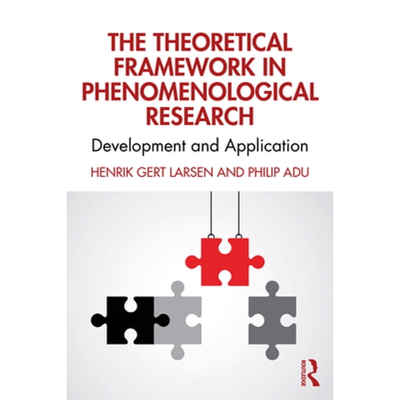 Pre-Owned The Theoretical Framework in Phenomenological Research: Development and Application (Paperback) 0367540525 9780367540524