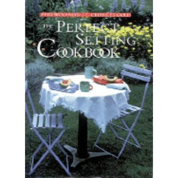 Pre-Owned The Perfect Setting Cookbook (Hardcover) 0810937379 9780810937376