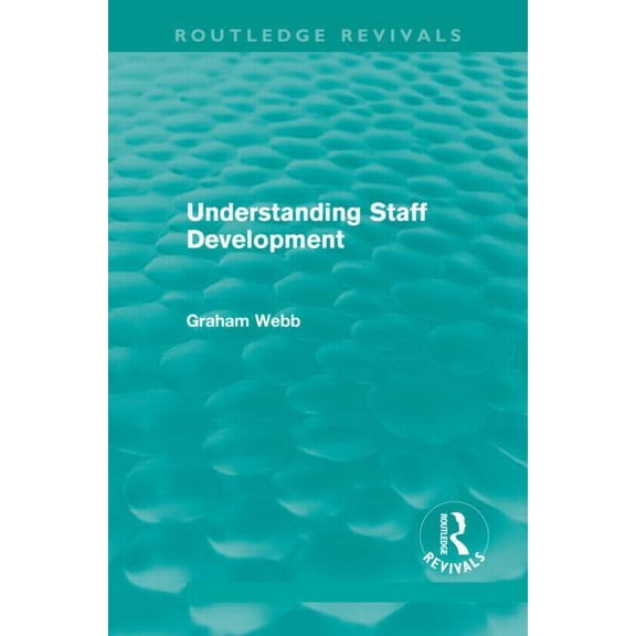 Routledge Revivals Understanding Staff Development (Routledge Revivals), (Paperback)