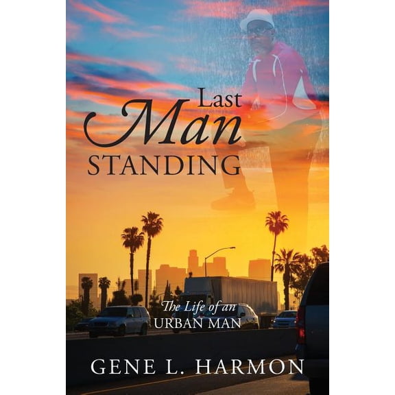Last Man Standing: The Life of an Urban Man, (Paperback)