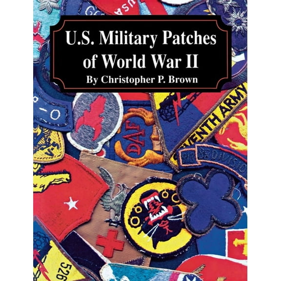 U.S. Military Patches of World War II, (Hardcover)