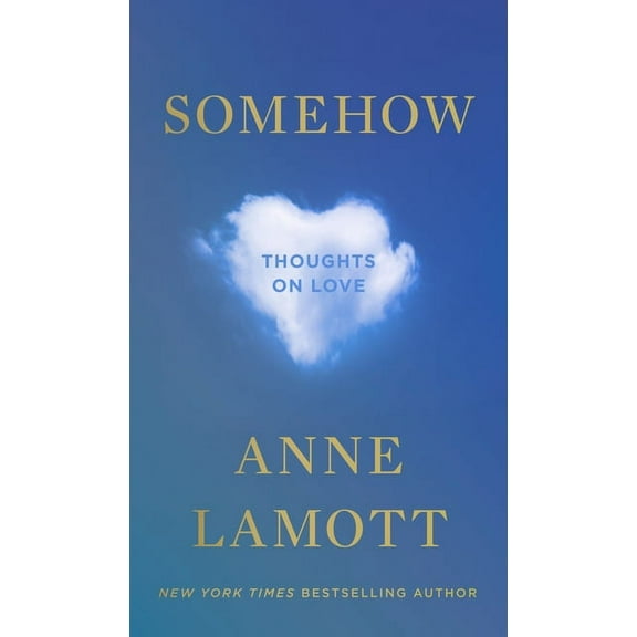 Somehow: Thoughts on Love (Hardcover)