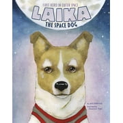 Animal Heroes: Laika the Space Dog: First Hero in Outer Space (Paperback)