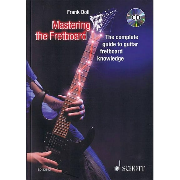 Mastering the Fretboard : Harmonics, Fretboard-Knowledge, Scales and Chords for Guitarists