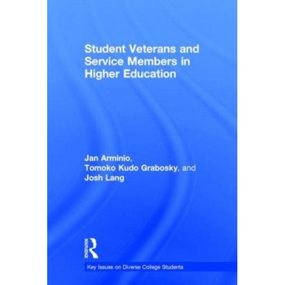 Student Veterans and Service Members in Higher Education (Key Issues on Diverse College Students)