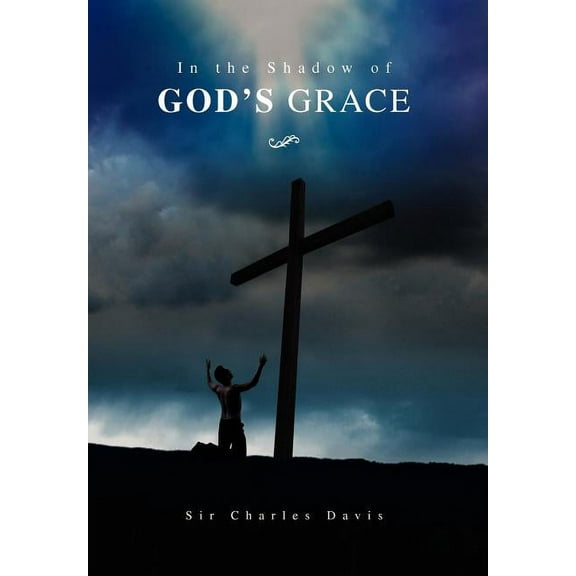 In the Shadow of God's Grace, (Hardcover)