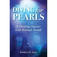 thumbnail image 1 of Pre-Owned Diving for Pearls: A Thinking Journey with Hannah Arendt (Paperback) 0986058602 9780986058608, 1 of 1