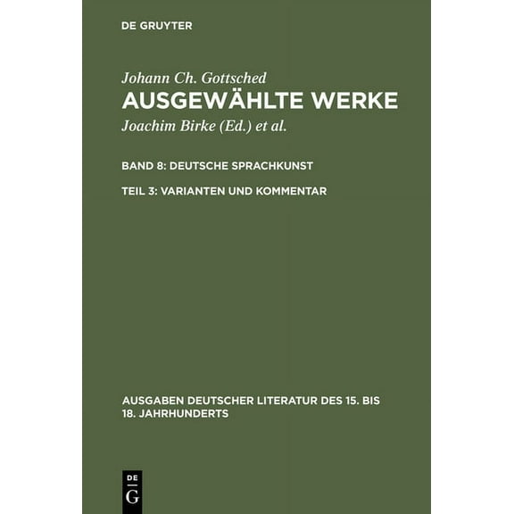 Ausgaben Deutscher Literatur Des 15. Bis 18. Jahrhunderts: Ausgewählte Werke, Bd 8/Tl 3, Varianten und Kommentar (Hardcover)