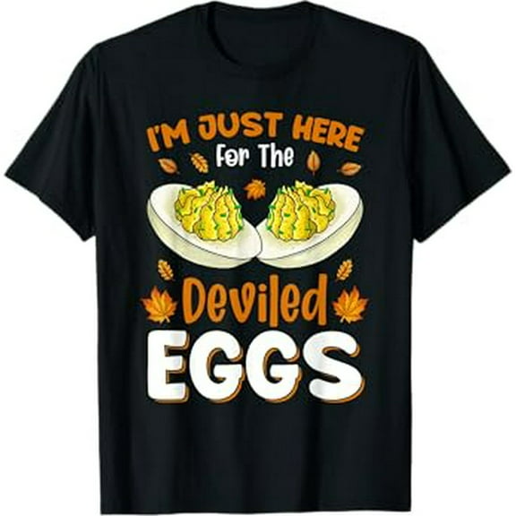 I'm Just Here For The Deviled Eggs T-Shirt