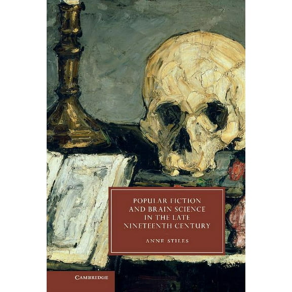 Cambridge Studies in Nineteenth-Century  Popular Fiction and Brain Science in the Late Nineteenth Century, Book 78, (Hardcover)