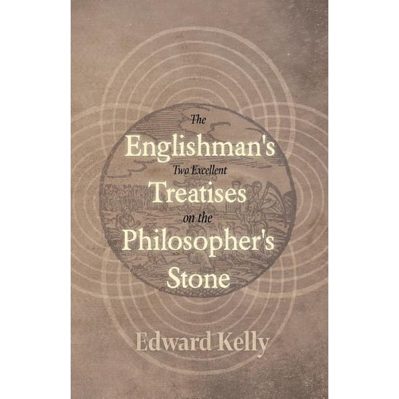 The Englishman's Two Excellent Treatises on the Philosopher's Stone, (Paperback)
