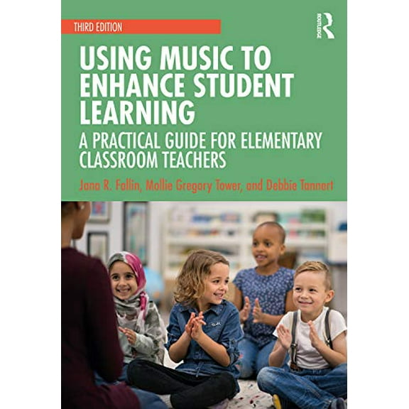 Pre-Owned Using Music to Enhance Student Learning: A Practical Guide for Elementary Classroom Teachers