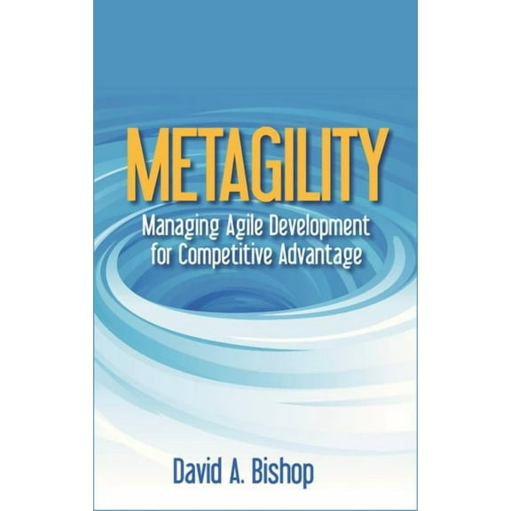 Metagility : Managing Agile Development for Competitive Advantage (Hardcover)
